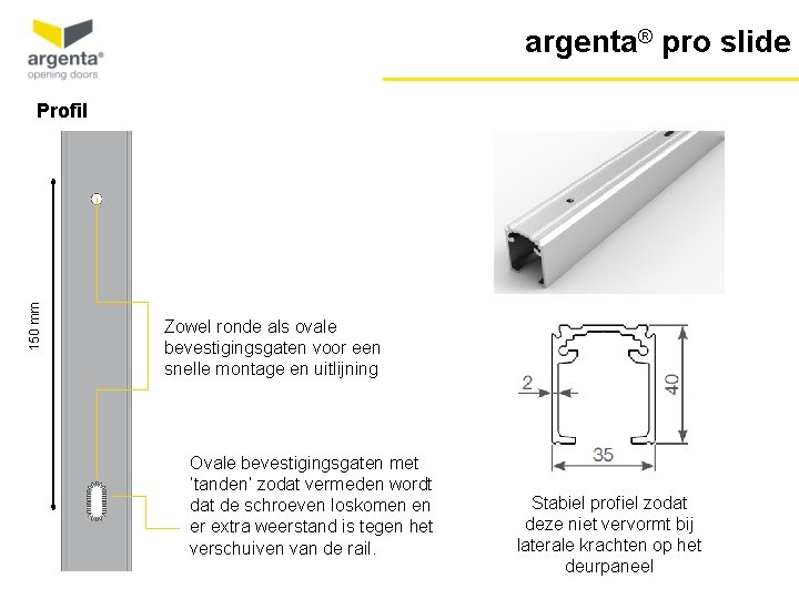 argenta® pro slide 150 mm Profil Zowel ronde als ovale bevestigingsgaten voor een snelle