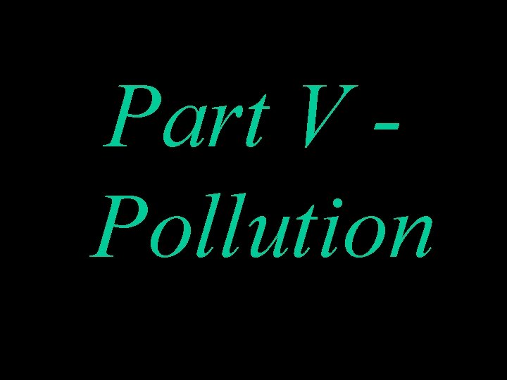 Part V Pollution 