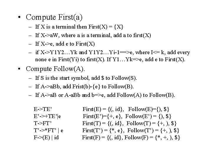  • Compute First(a) – – If X is a terminal then First(X) =