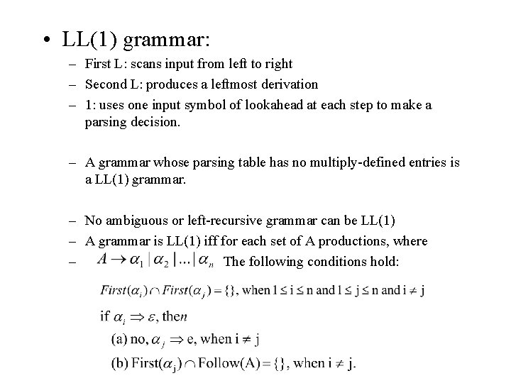 • LL(1) grammar: – First L: scans input from left to right –
