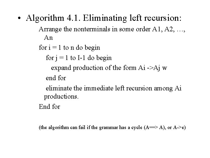  • Algorithm 4. 1. Eliminating left recursion: Arrange the nonterminals in some order