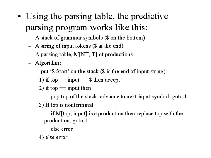  • Using the parsing table, the predictive parsing program works like this: –