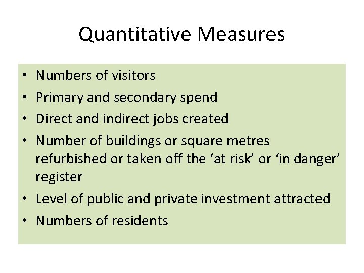 Quantitative Measures Numbers of visitors Primary and secondary spend Direct and indirect jobs created