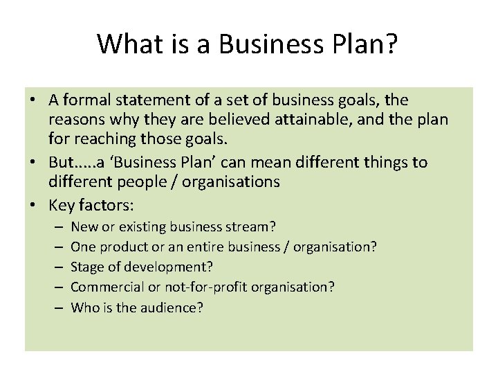 What is a Business Plan? • A formal statement of a set of business