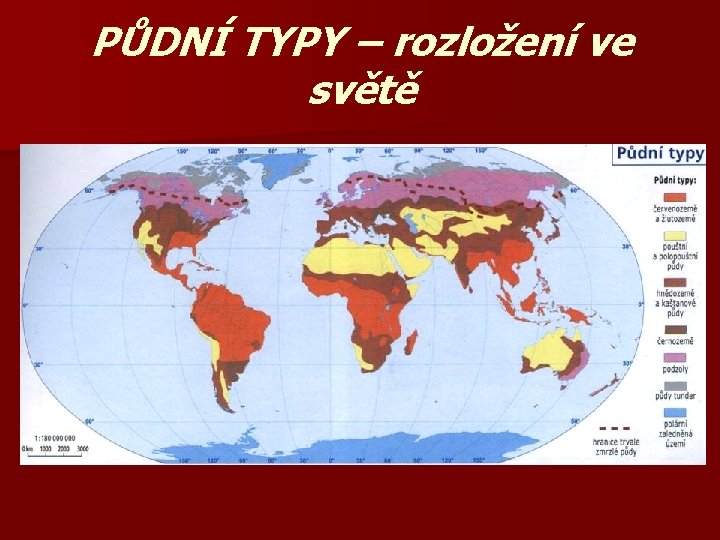 PŮDNÍ TYPY – rozložení ve světě 