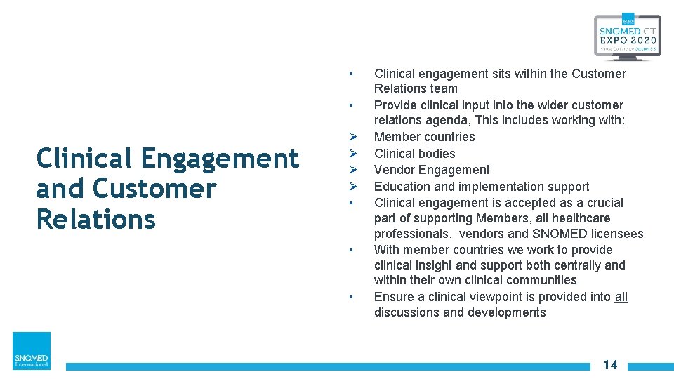  • • Clinical Engagement and Customer Relations Ø Ø • • • Clinical