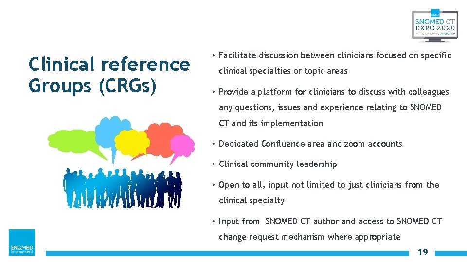 Clinical reference Groups (CRGs) • Facilitate discussion between clinicians focused on specific clinical specialties