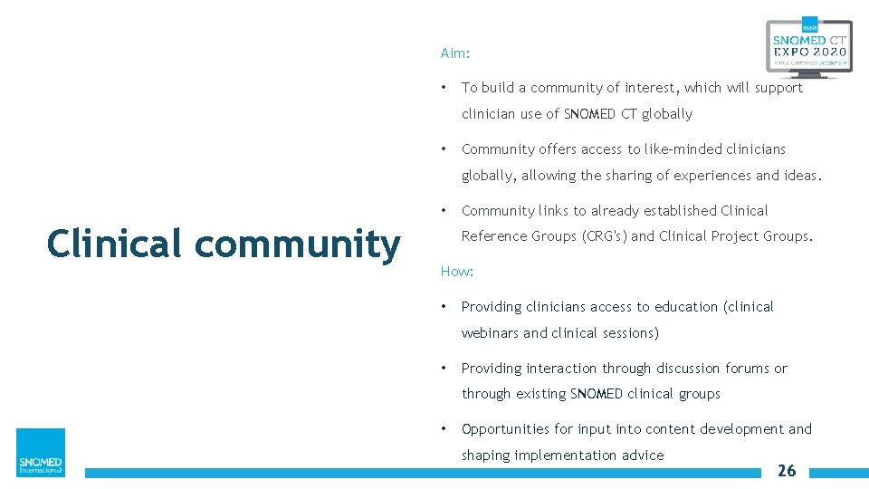Aim: • To build a community of interest, which will support clinician use of