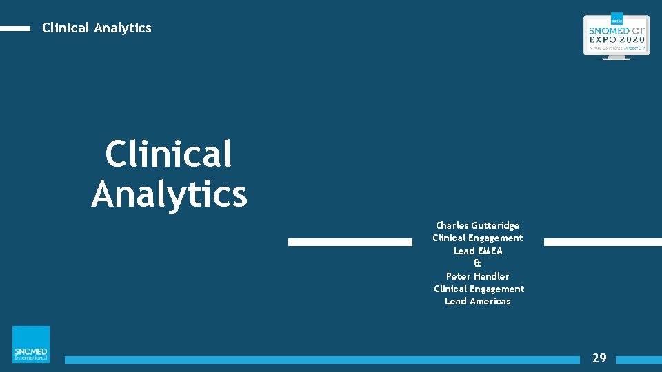 Clinical Analytics Charles Gutteridge Clinical Engagement Lead EMEA & Peter Hendler Clinical Engagement Lead