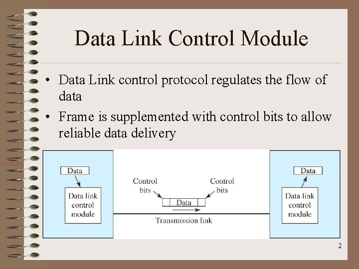 Data Link Control Module • Data Link control protocol regulates the flow of data