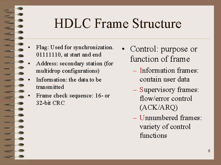 HDLC Frame Structure • Flag: Used for synchronization. 01111110, at start and end •