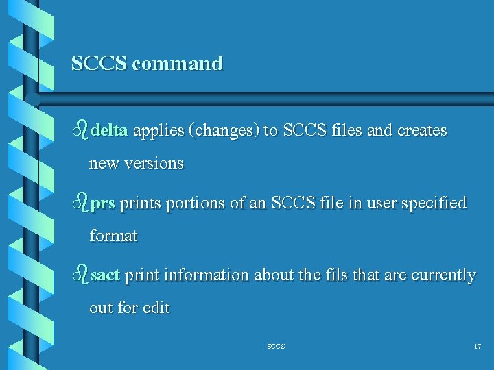 SCCS command bdelta applies (changes) to SCCS files and creates new versions bprs prints