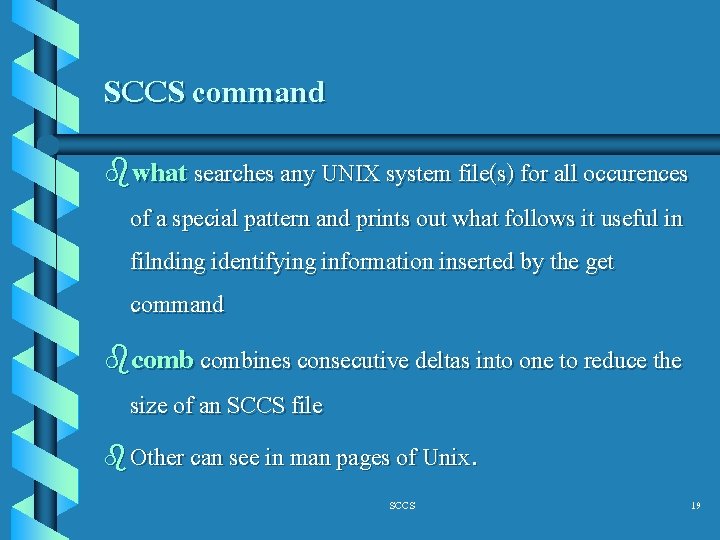 SCCS command bwhat searches any UNIX system file(s) for all occurences of a special