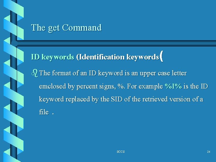 The get Command ID keywords (Identification keywords( b The format of an ID keyword