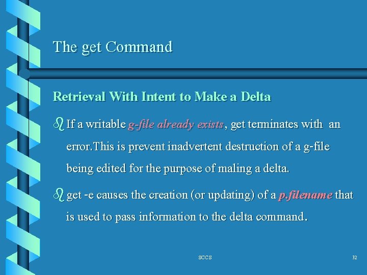 The get Command Retrieval With Intent to Make a Delta b If a writable