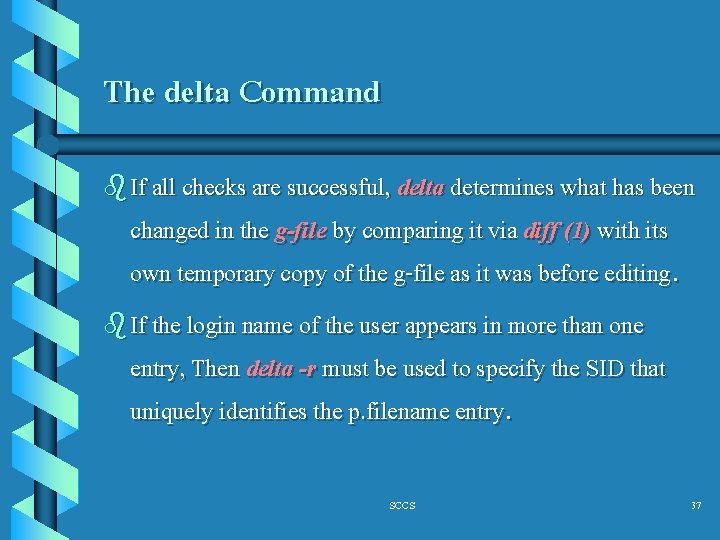 The delta Command b If all checks are successful, delta determines what has been
