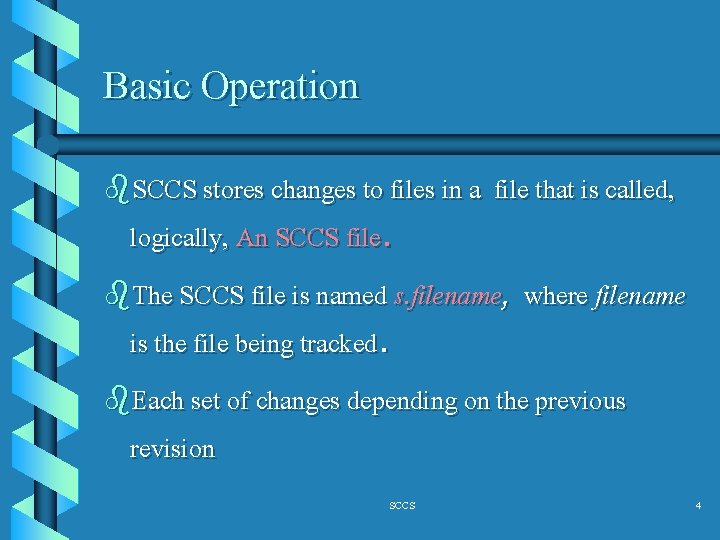 Basic Operation b. SCCS stores changes to files in a file that is called,