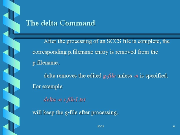 The delta Command After the processing of an SCCS file is complete, the corresponding