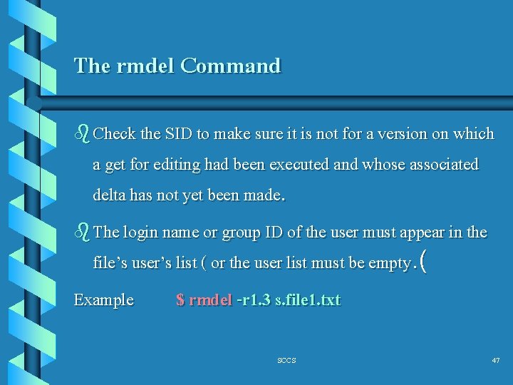 The rmdel Command b Check the SID to make sure it is not for