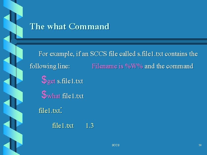 The what Command For example, if an SCCS file called s. file 1. txt