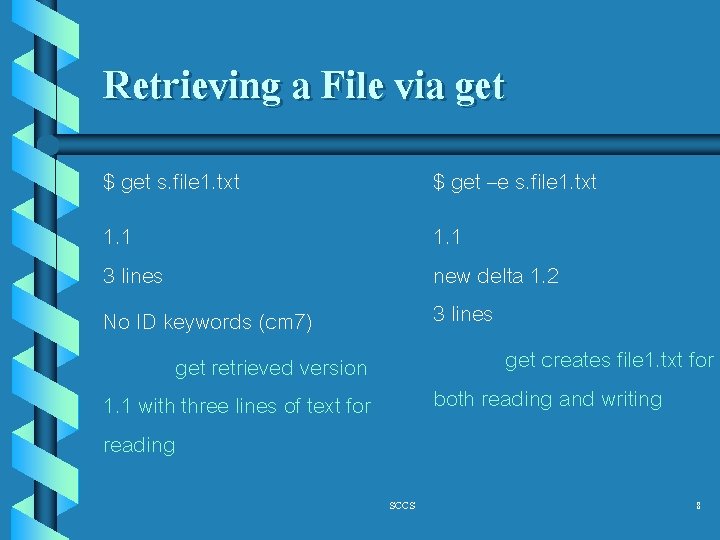Retrieving a File via get $ get s. file 1. txt $ get –e