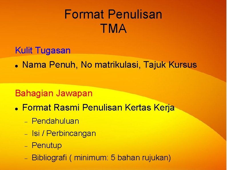 Format Penulisan TMA Kulit Tugasan Nama Penuh, No matrikulasi, Tajuk Kursus Bahagian Jawapan Format Format Penulisan TMA Kulit Tugasan Nama Penuh, No matrikulasi, Tajuk Kursus Bahagian Jawapan Format