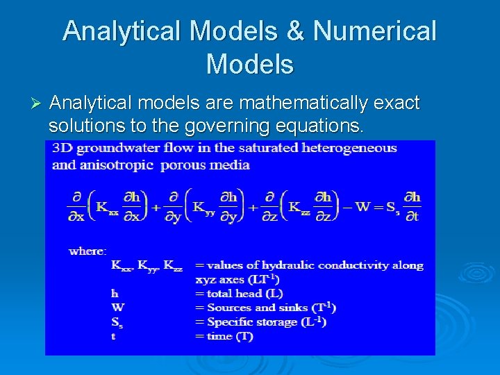 Analytical Models & Numerical Models Ø Analytical models are mathematically exact solutions to the