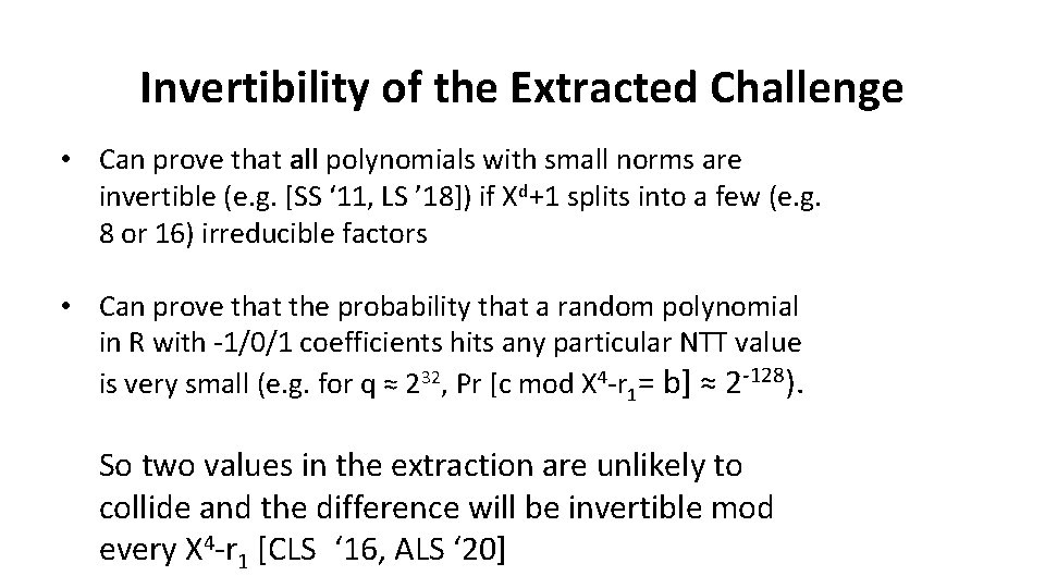 Invertibility of the Extracted Challenge • Can prove that all polynomials with small norms