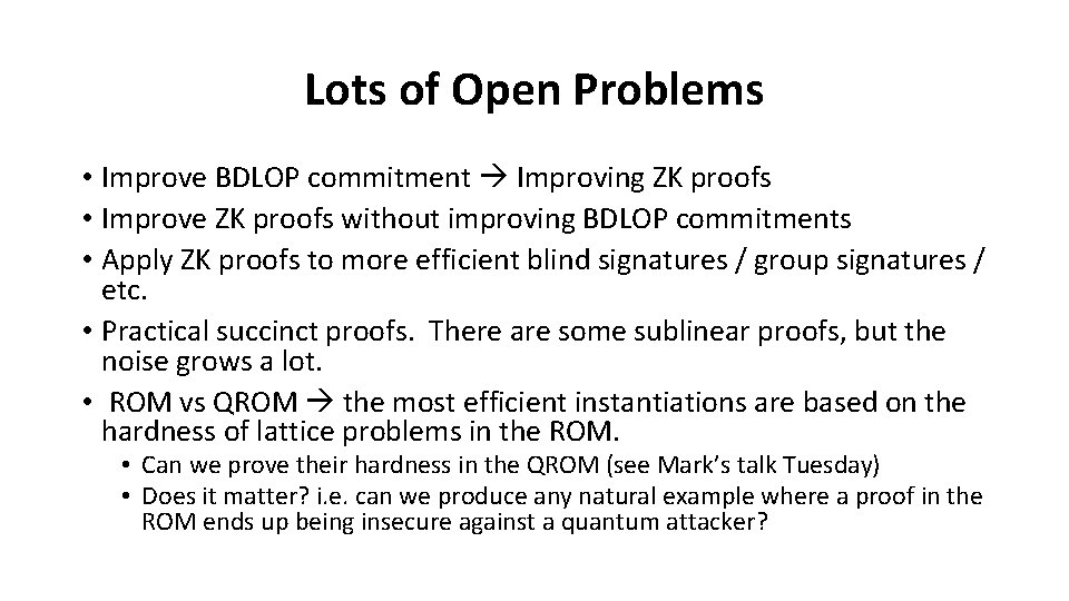 Lots of Open Problems • Improve BDLOP commitment Improving ZK proofs • Improve ZK