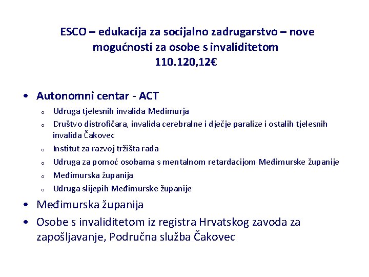 ESCO – edukacija za socijalno zadrugarstvo – nove mogućnosti za osobe s invaliditetom 110.