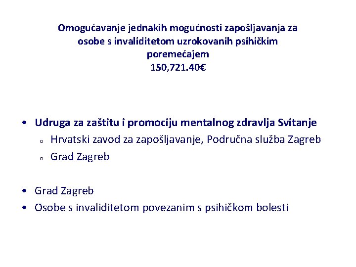 Omogućavanje jednakih mogućnosti zapošljavanja za osobe s invaliditetom uzrokovanih psihičkim poremećajem 150, 721. 40€