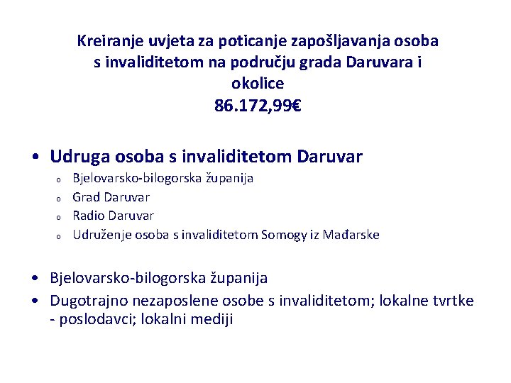 Kreiranje uvjeta za poticanje zapošljavanja osoba s invaliditetom na području grada Daruvara i okolice