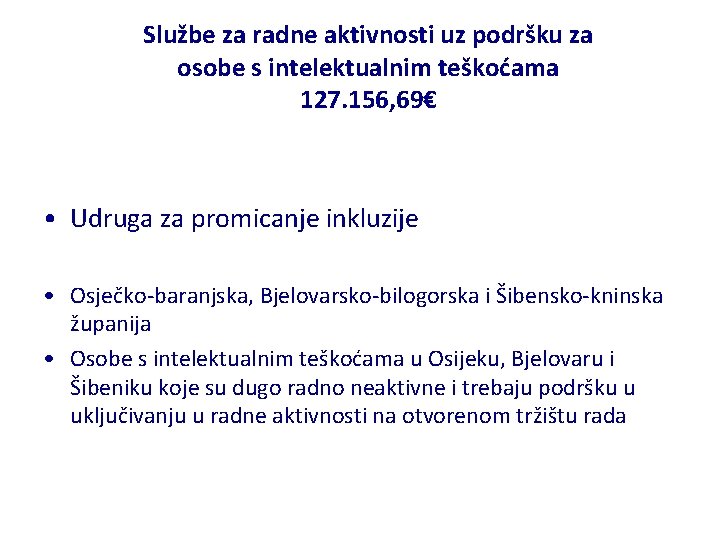 Službe za radne aktivnosti uz podršku za osobe s intelektualnim teškoćama 127. 156, 69€