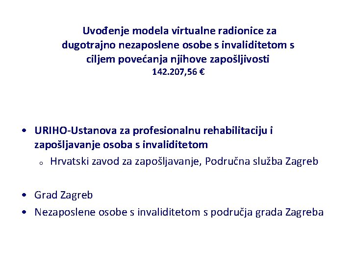Uvođenje modela virtualne radionice za dugotrajno nezaposlene osobe s invaliditetom s ciljem povećanja njihove