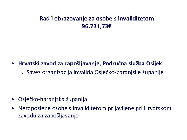 Rad i obrazovanje za osobe s invaliditetom 96. 731, 73€ • Hrvatski zavod za