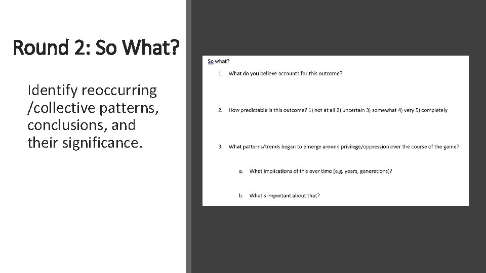 Round 2: So What? Identify reoccurring /collective patterns, conclusions, and their significance. 