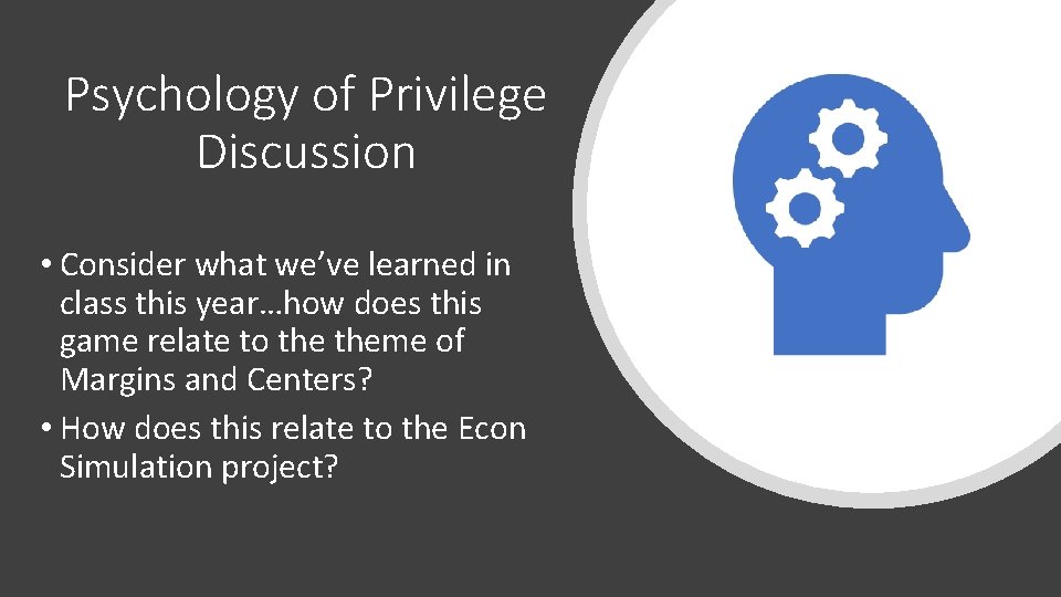 Psychology of Privilege Discussion • Consider what we’ve learned in class this year…how does