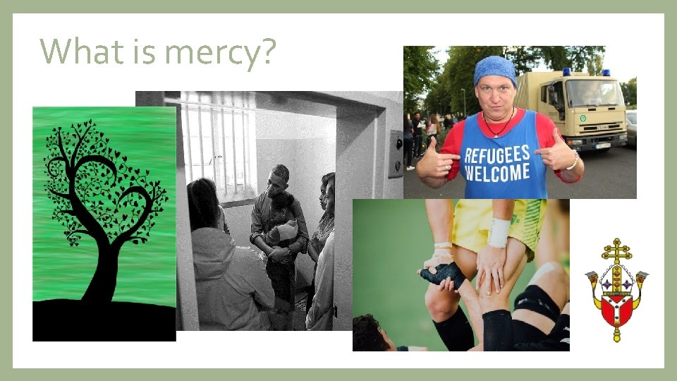 What is mercy? 