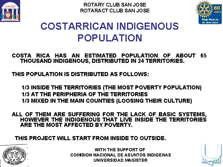 ROTARY CLUB SAN JOSE ROTARACT CLUB SAN JOSE COSTARRICAN INDIGENOUS POPULATION COSTA RICA HAS