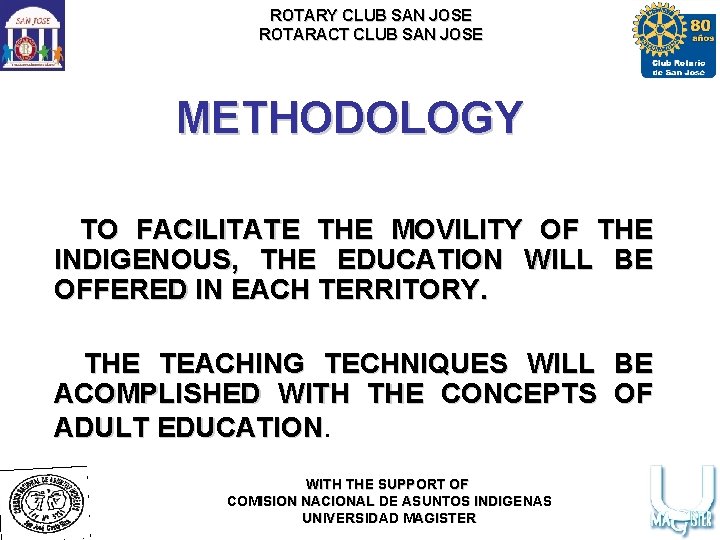 ROTARY CLUB SAN JOSE ROTARACT CLUB SAN JOSE METHODOLOGY TO FACILITATE THE MOVILITY OF