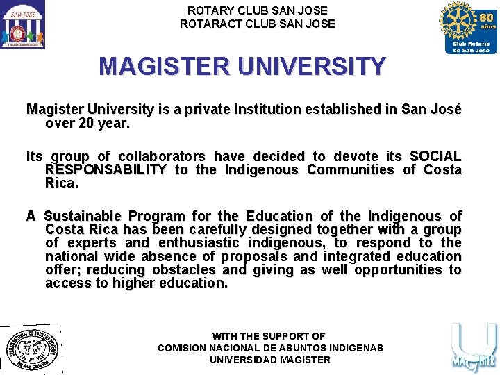 ROTARY CLUB SAN JOSE ROTARACT CLUB SAN JOSE MAGISTER UNIVERSITY Magister University is a