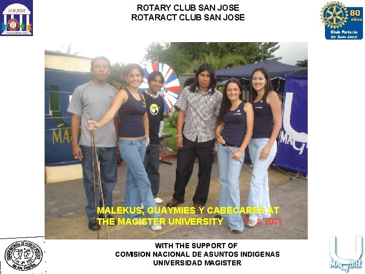 ROTARY CLUB SAN JOSE ROTARACT CLUB SAN JOSE MALEKUS, GUAYMIES Y CABECARES AT THE