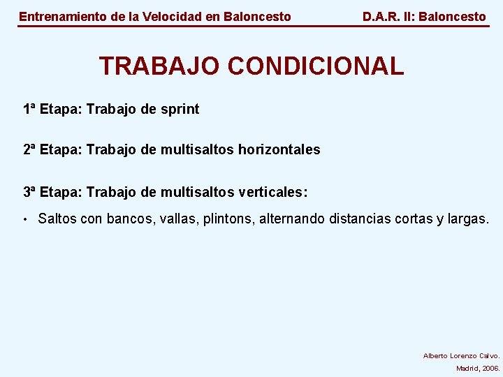 Entrenamiento de la Velocidad en Baloncesto D. A. R. II: Baloncesto TRABAJO CONDICIONAL 1ª