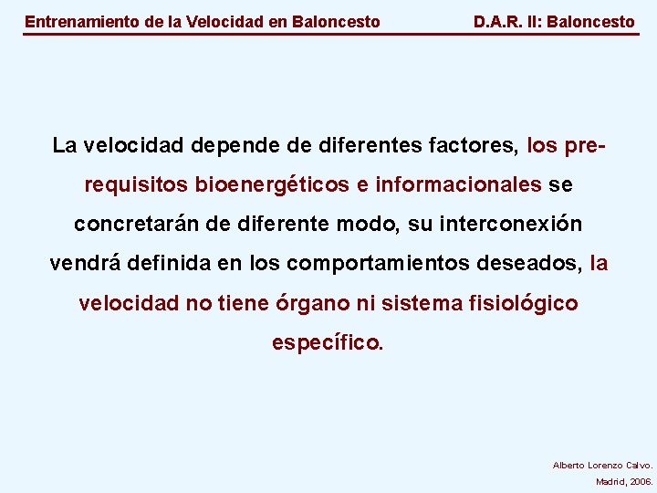 Entrenamiento de la Velocidad en Baloncesto D. A. R. II: Baloncesto La velocidad depende