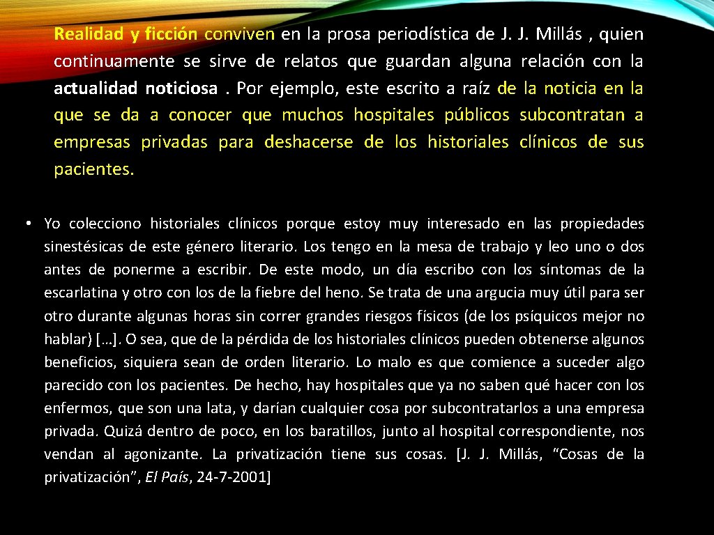 Realidad y ficción conviven en la prosa periodística de J. J. Millás , quien