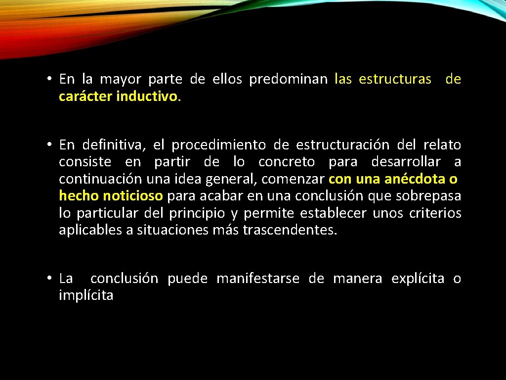  • En la mayor parte de ellos predominan las estructuras de carácter inductivo.