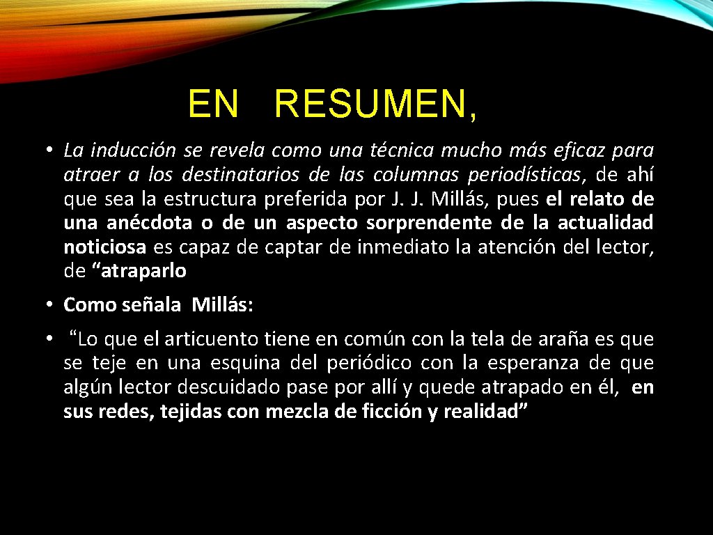 EN RESUMEN, • La inducción se revela como una técnica mucho más eficaz para