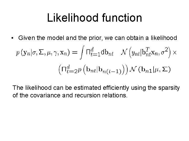 Likelihood function • Given the model and the prior, we can obtain a likelihood