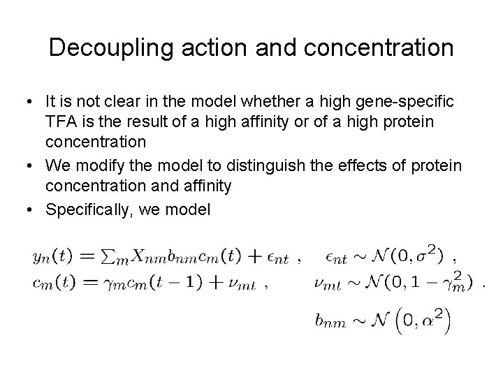 Decoupling action and concentration • It is not clear in the model whether a