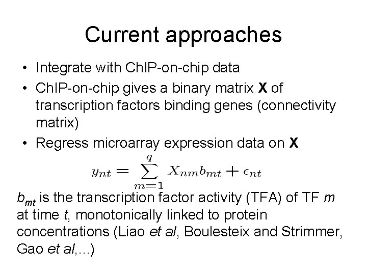 Current approaches • Integrate with Ch. IP-on-chip data • Ch. IP-on-chip gives a binary